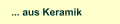 ... aus Keramik