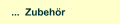    ...  Zubeh&ouml;r